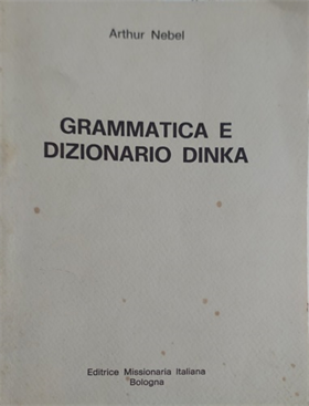 Grammatica e dizionario dinka.